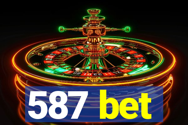 587 bet